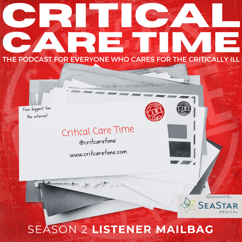 52 Listener Mailbag #2 — Critical Care Time